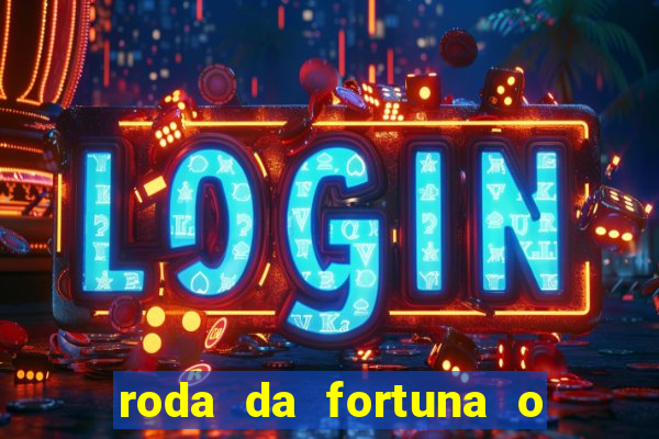 roda da fortuna o que ele sente por mim